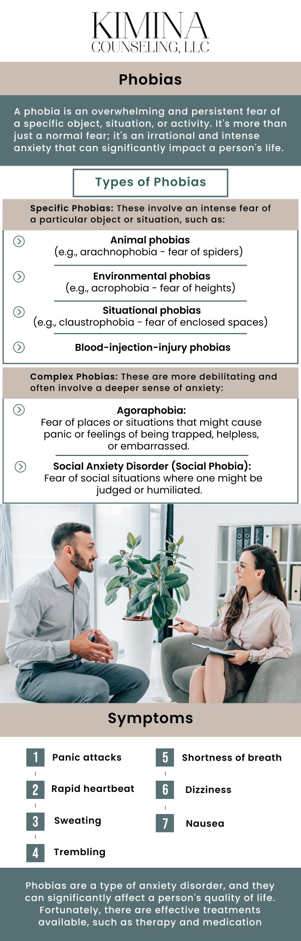 Phobias can significantly impact daily life, but with the right treatment, it is possible to overcome them. At Kimina Counseling, LLC, we specialize in phobia disorder treatment in Auburn, MA. Kimberly Sanchez, LMHC, and Amina Mazzara, LMHC, work closely with you to identify the source of your phobia and provide evidence-based therapies such as Cognitive Behavioral Therapy (CBT) to help you manage and reduce your fears. We provide a safe, supportive environment to help you take control of your life and begin your journey toward healing. For more information, contact us or schedule an appointment online. We are conveniently located at 7 Midstate Drive, Suite 202, Auburn, MA 01501.